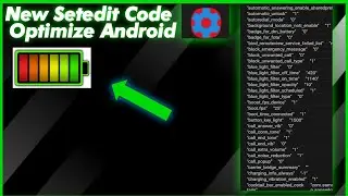 How to Save More Battery | + Increase Device performance Using New Setedit Code