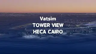 Live ATC on VATSIM | HECA_DEL Towerview &ndash; Cairo preflight Operations