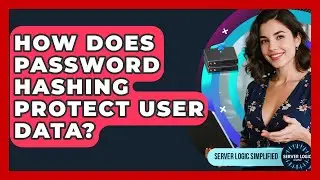 How Does Password Hashing Protect User Data? - Server Logic Simplified