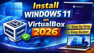 Install Windows 11 on VirtualBox in 2026 (Full Tutorial)