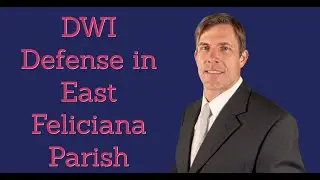 East Feliciana DWI Lawyer | Clinton DUI Attorney | Barkemeyer Law Firm
