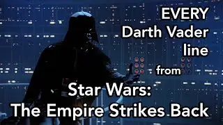 EVERY Darth Vader line from Star Wars: The Empire Strikes Back