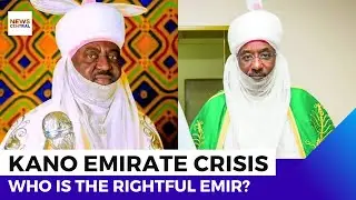 Kano Emirate Crisis: Who is the Rightful Emir?