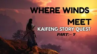 Where Winds Meet – Kaifeng City Story Pauses Here | Part 6 | HD Gameplay