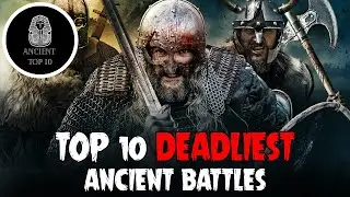 Top 10 Deadliest Ancient Battles