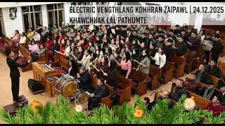 Khawchhak Lal Pathumte | Electric Vengthlang Kohhran Zaipawl | 24.12.2025