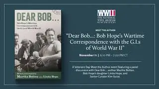Meet the Author: &ldquo;Dear Bob...: Bob Hope&rsquo;s Wartime Correspondence with the G.I.s of World War II