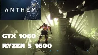 Anthem on GTX 1060 and Ryzen 5 1600 | High Settings