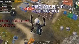 PUBG FORCE ME SUICIDE || PUBG MOBILE WTF FUNNY MOMENTS # 10 || HSCLASHER