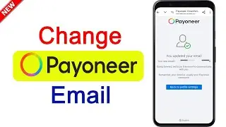 How to Change Payoneer Email Address | Payoneer Email Change Kaise Kare