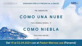📖 Sesi&oacute;n 3: Seminario B&iacute;blico con el Pastor Marcos Lee (Presencial/Online)