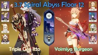 3.7 Spiral Abyss: Triple Geo Itto and Burgeon Yoimiya (with Sheild Yanfei)