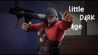 Little Dark Age - Team Fortress 2