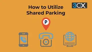 How to Utilize Shared Parking | 3CX Basics