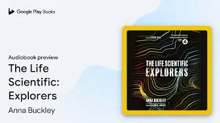 The Life Scientific: Explorers by Anna Buckley &middot; Audiobook preview