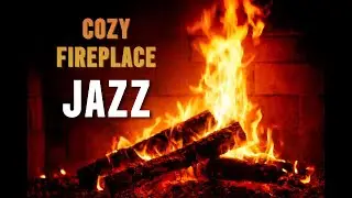 🔥 Cozy Fireplace Jazz | Relaxing Background Music
