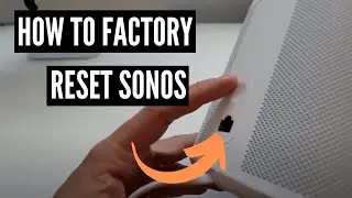 Factory Reset Sonos