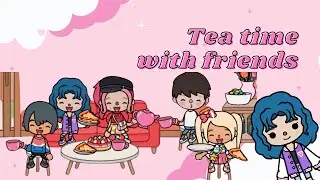 Toca Boca Time Tea With Friends #TeaTimeWithFriends #TeaTime #FriendsVibes #CozyMoments