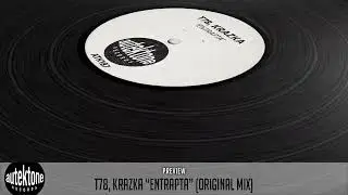 T78, Krazka - Entrapta (Original Mix) - Official Preview (Autektone Records)