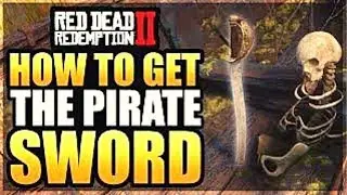 HOW TO GET THE PIRATE SWORD -  RED DEAD REDEMPTION 2