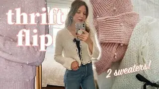 THRIFT FLIP! Making Thrifted Sweaters Cute with Fun Embellishments!