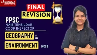 Geography & Environment MCQs | PPSC Naib Tehsildar, Cooperative Inspector, Punjab PCS | LaunchPad