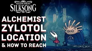 Alchemist Zylotol Location & How to Reach in Hollow Knight Silksong