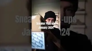 Sneaker Pick-ups January 2024