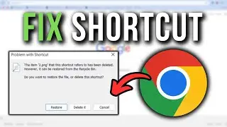 How To Fix Chrome.exe Shortcut Changed Or Moved (2025)