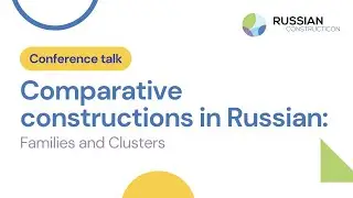 Comparative constructions in the Russian Constructicon: Families and Clusters