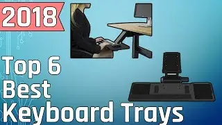 Top 6 Best Keyboard Trays 2018