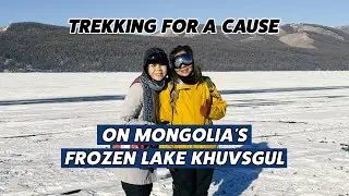 Trekking for a Cause on Mongolia&rsquo;s Frozen Lake Khuvsgul