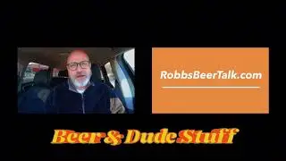 Welcome to Robb&rsquo;s Beer Talk Craft Beer Reviews and more