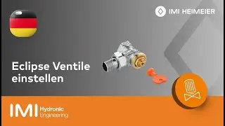 Eclipse Ventile einstellen - einfach erkl&auml;rt! - IMI Heimeier