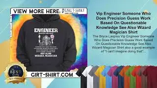 Vip Engineer Someone Who Does Precision Guess Work Based On Questionable Knowledge See Also Shirt