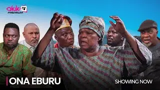 ONA EBURU - Latest 2024 Yoruba Movie Starring; Saheed Balogun, Kunle Afod, Saliu Gbolagade, Ganiyu
