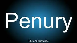 How to correctly pronounce - Penury.