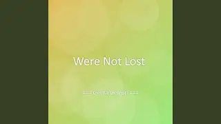 Were Not Lost