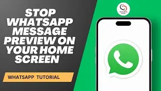 How to Stop WhatsApp Message Preview on Your Home Screen
