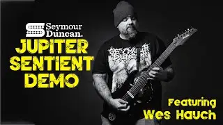Jupiter & Sentient Demo Featuring Wes Hauch | Duncan Demos