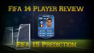 Fifa 14 Player Review/Fifa 15 Prediction | EDEN HAZARD