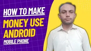 How to Make Money Use android Mobile Phone |Technology Laghari