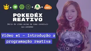 Introdu&ccedil;&atilde;o a programa&ccedil;&atilde;o Reativa - Poked&eacute;x Reativo #1