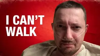 I Can’t Walk Anymore. (9 Month Update)