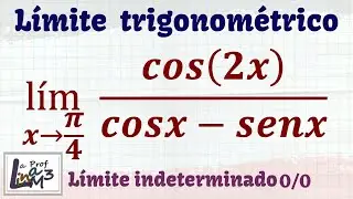 Límites trigonométricos indeterminados | Límite x→π/4 de cos2x/(cosx-senx) | La Prof Lina M3