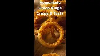 How To Make Homemade Onion Rings - Crispy and Tasty