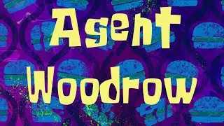 Spongebob Music - Agent Woodrow