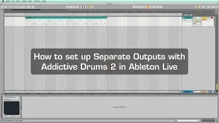Separate Outputs with Addictive Drums 2 in Ableton Live 9