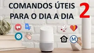 Google Home : Comandos em Português úteis para o dia a dia VOLUME 2 (Lista de Comandos)