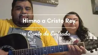 Himno a Cristo Rey (MSP) - Coro Luz de Cristo// Canto de Entrada para Solemnidad Cristo Rey